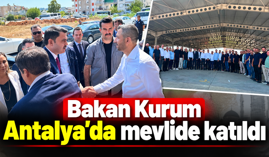 Bakan Kurum Antalya'da mevlide katıldı