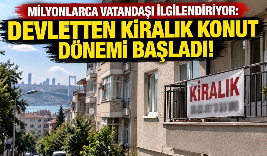 Milyonlarca vatandaşı ilgilendiriyor: Devletten kiralık konut dönemi başladı!
