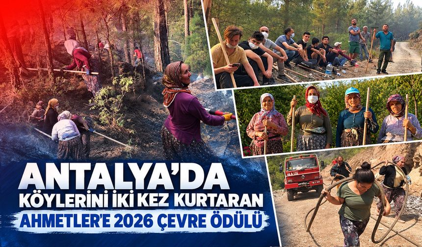 Antalya’da köylerini iki kez kurtaran Ahmetler'e 2026 Çevre Ödülü