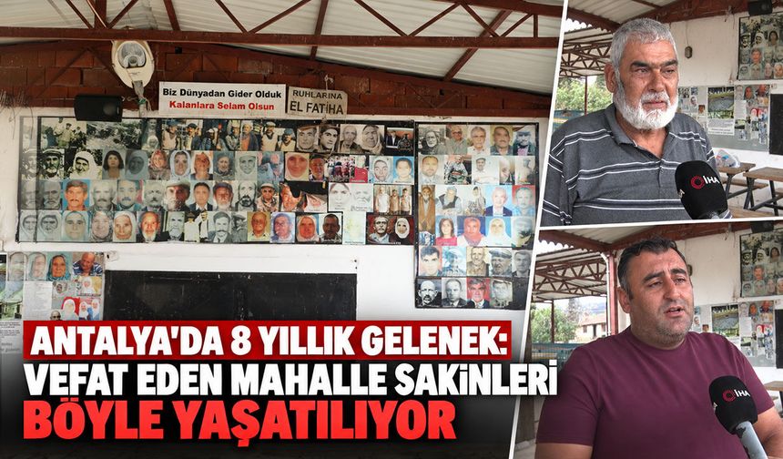 Antalya'da 8 yıllık gelenek: Vefat eden mahalle sakinleri böyle yaşatılıyor