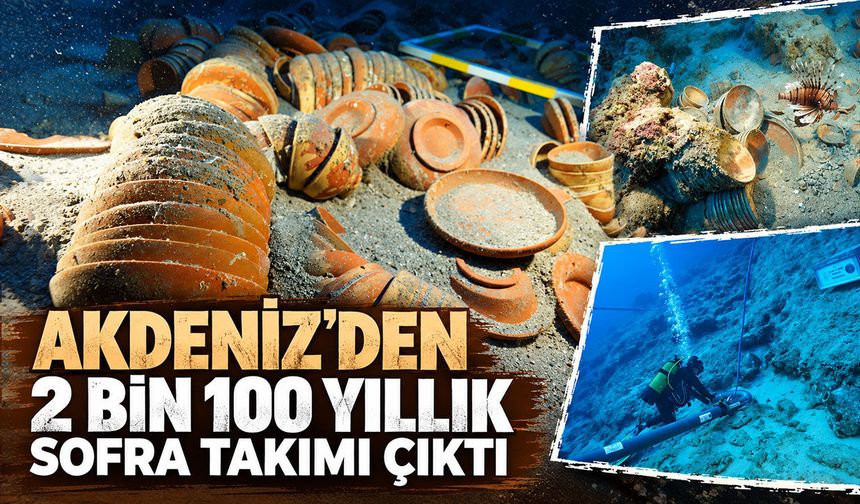 Akdeniz’den 2 bin 100 yıllık sofra takımı çıktı