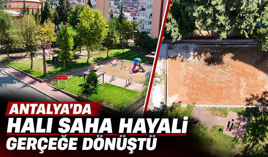 Antalya’da halı saha hayali gerçek oldu