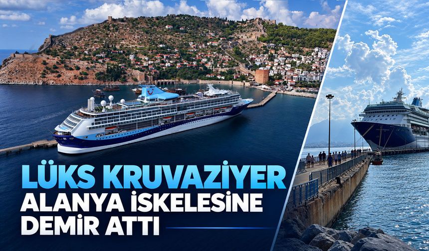 Lüks kruvaziyer Alanya iskelesine demir attı