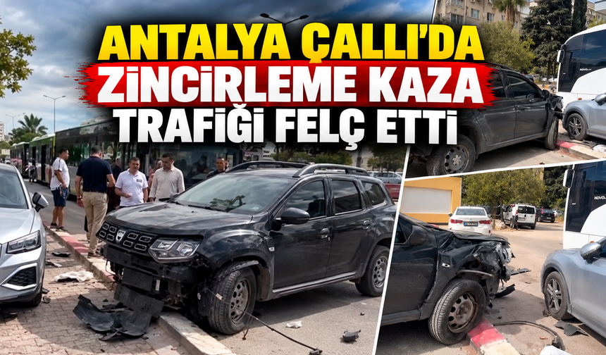 Antalya Çallı'da zincirleme kaza trafiği felç etti