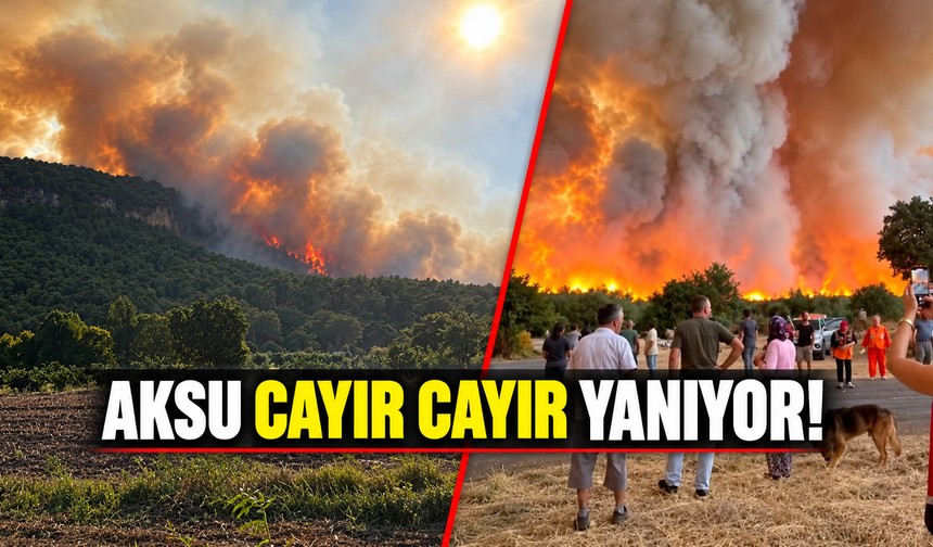 Aksu cayır cayır yanıyor!