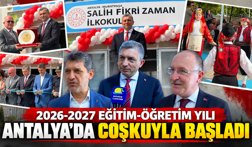 2026-2027 Eğitim-Öğretim yılı Antalya'da coşkuyla başladı!