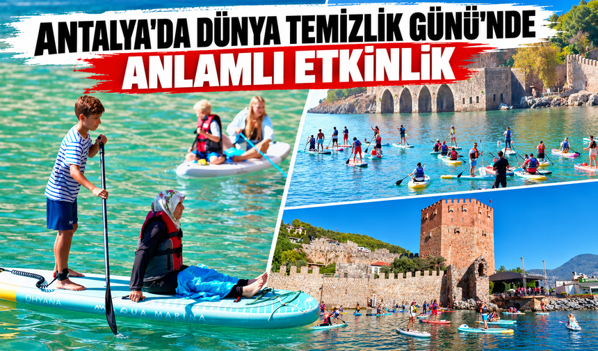 Antalya'da Dünya Temizlik Günü’nde anlamlı etkinlik