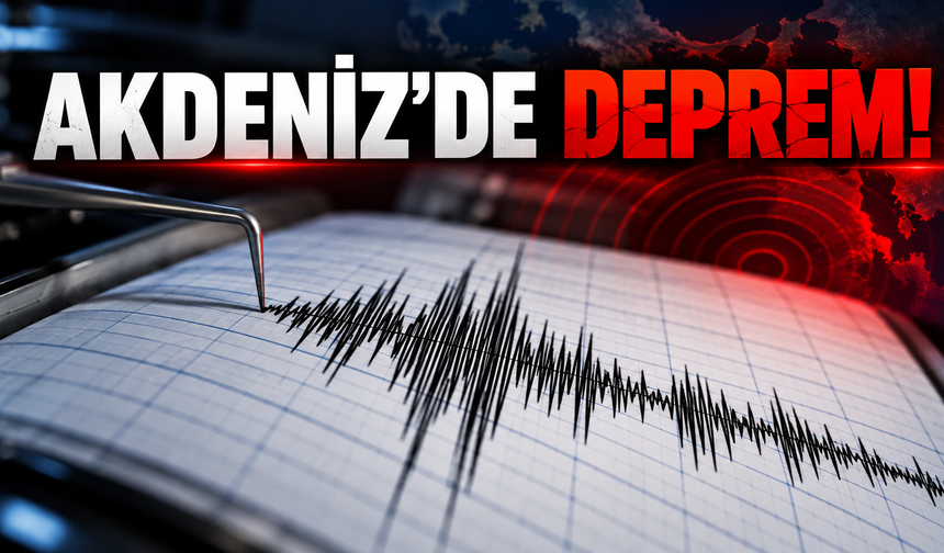 Akdeniz’de 3,7 büyüklüğünde deprem!