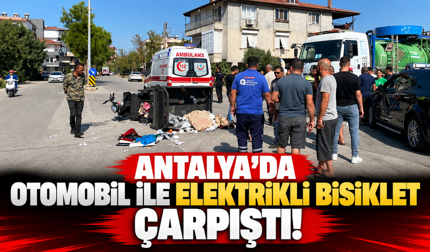 Antalya'da otomobil ile elektrikli bisiklet çarpıştı!