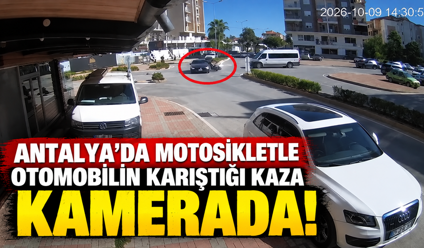 Antalya'da motosikletle otomobilin karıştığı kaza kamerada!