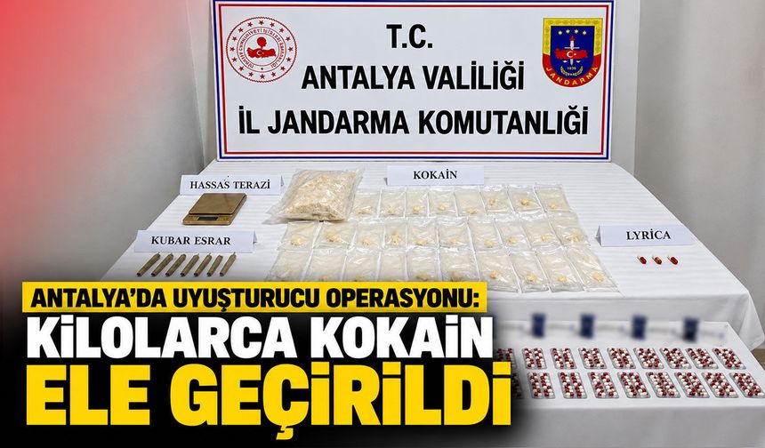 Antalya’da uyuşturucu operasyonu: Kilolarca kokain ele geçirildi