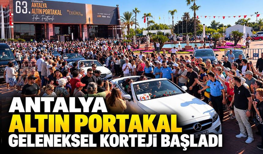 Antalya Altın Portakal Film Festivali geleneksel korteji başladı