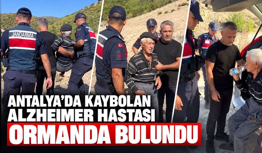 Antalya’da kaybolan Alzheimer hastası ormanda bulundu
