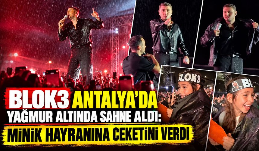 Blok3 Antalya’da yağmur altında sahne aldı: Minik hayranına ceketini verdi