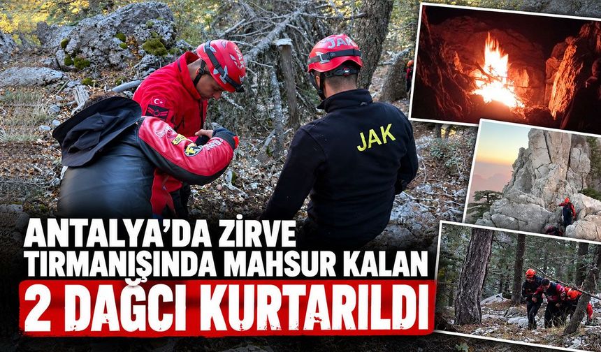 Antalya’da zirve tırmanışında mahsur kalan 2 dağcı kurtarıldı