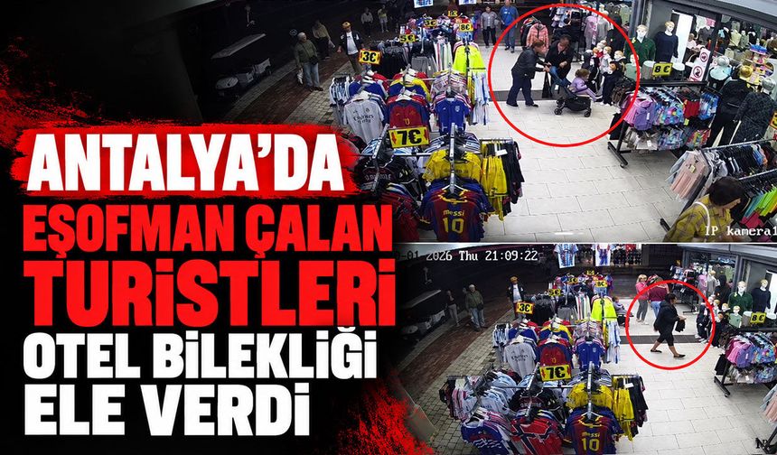 Antalya'da eşofman çalan turistleri otel bilekliği ele verdi