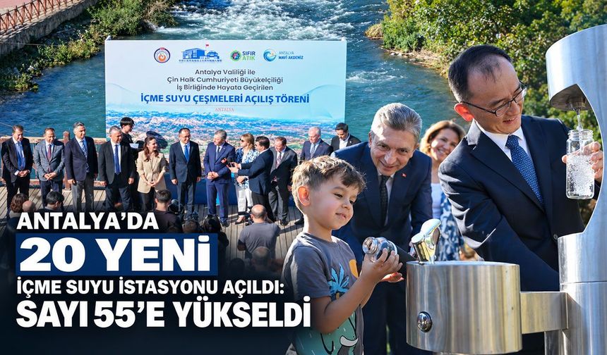 Antalya’da 20 yeni içme suyu istasyonu açıldı: Sayı 55’e yükseldi