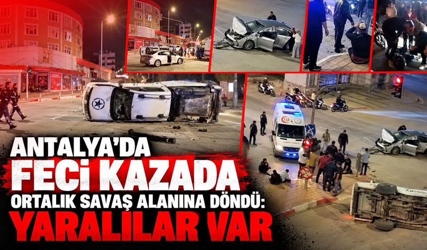 Antalya'da feci kazada ortalık savaş alanına döndü: Yaralılar var