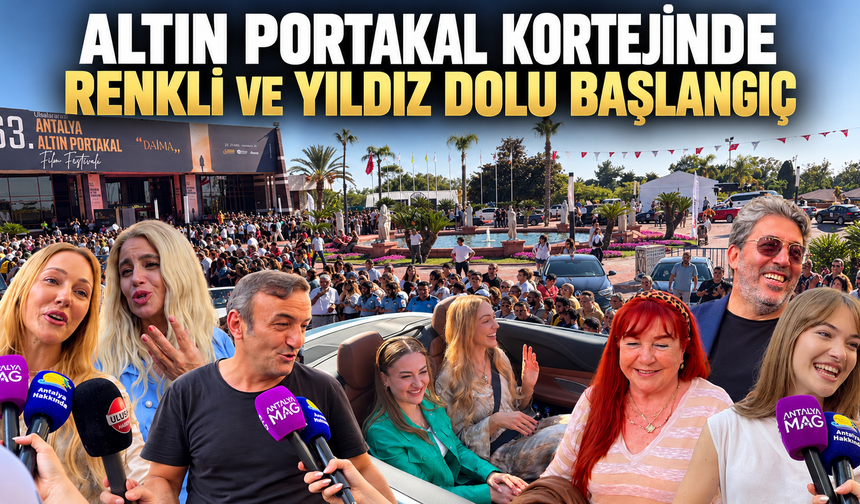 Altın Portakal kortejinde renkli ve yıldız dolu başlangıç