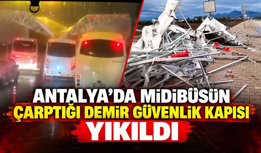Antalya'da midibüsün çarptığı demir güvenlik kapısı yıkıldı