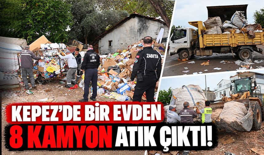 Kepez’de bir evden 8 kamyon atık çıktı!