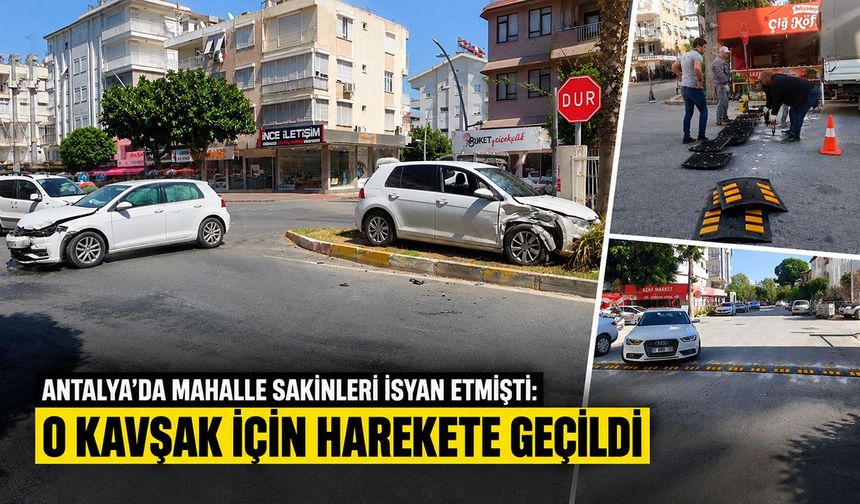Antalya'da mahalle sakinleri isyan etmişti: O kavşak için harekete geçildi