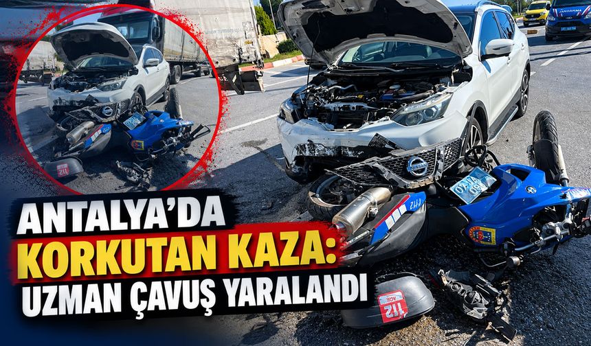 Antalya’da korkutan kaza: Uzman çavuş yaralandı