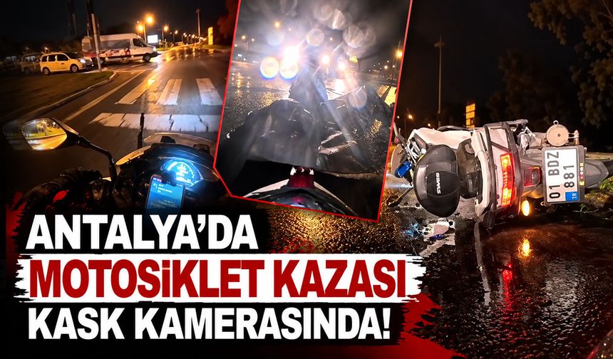 Antalya’da motosiklet kazası kask kamerasına yansıdı