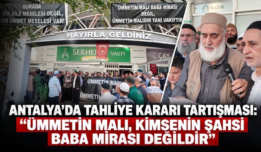 Antalya’da tahliye kararı tartışması: “Ümmetin malı, kimsenin şahsi baba mirası değildir”