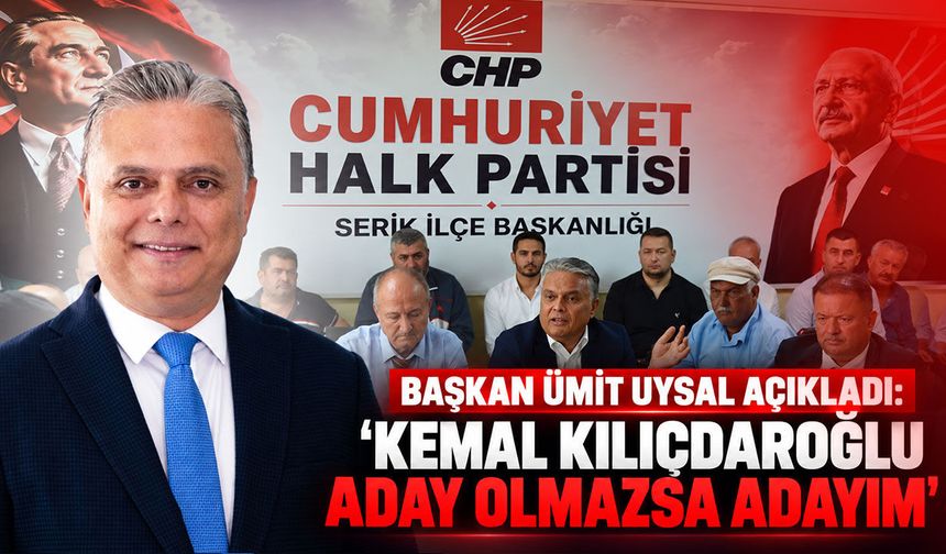Muratpaşa Belediye Başkanı Uysal açıkladı: "Kemal Kılıçdaroğlu aday olmazsa adayım"