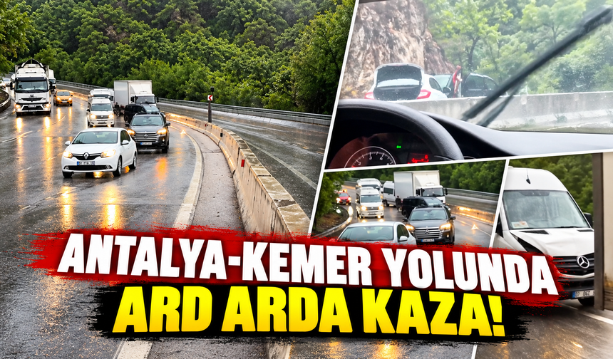 Antalya-Kemer yolunda ard arda kaza!