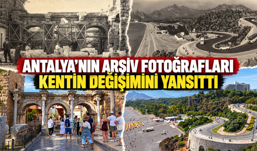 Antalya'nın arşiv fotoğrafları kentin değişimini yansıttı