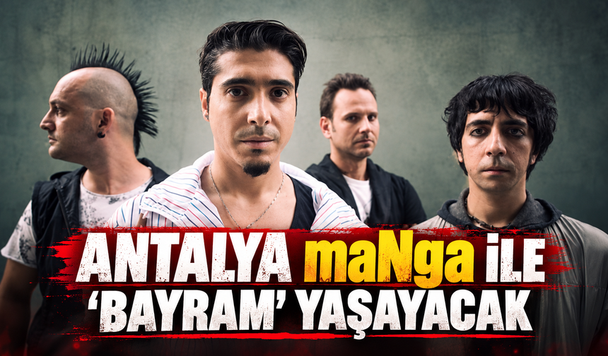 Antalya maNga ile 'bayram' yaşayacak