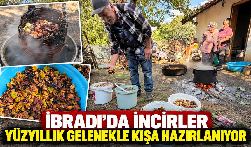 İbradı'da incirler yüzyıllık gelenekle kışa hazırlanıyor