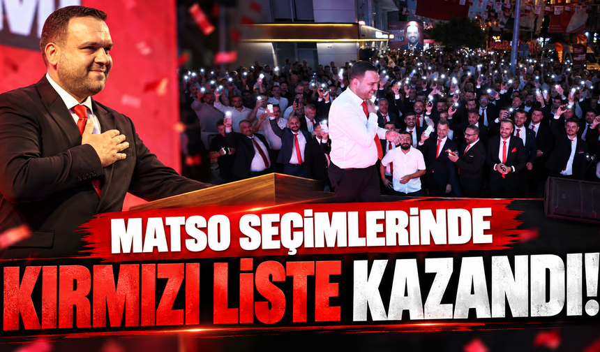 MATSO seçimlerinde "Kırmızı Liste" kazandı!