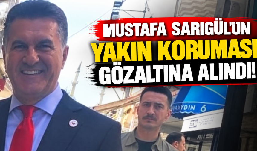 Sarıgül’ün koruması gözaltına alındı! 200 bin dolarlık rapor iddiası
