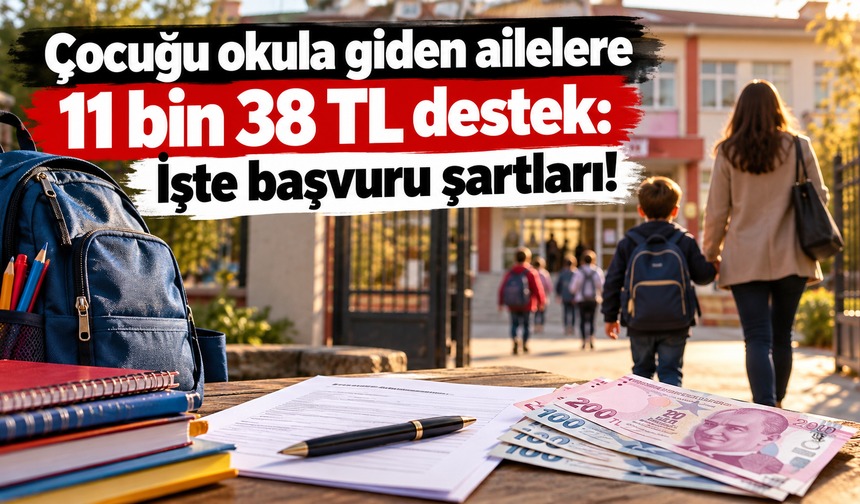 Çocuğu okula giden ailelere 11 bin 38 TL destek: İşte başvuru şartları!